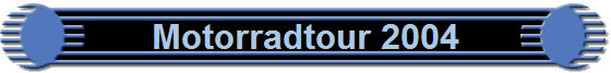 Motorradtour 2004