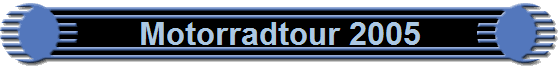 Motorradtour 2005